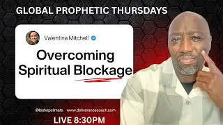🛡️ GLOBAL PROPHETIC THURSDAY &ndash; DELIVERANCE FROM SPIRITUAL BLOCKAGES