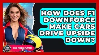 How Does F1 Downforce Make Cars Drive Upside Down? - Pole Position Experts