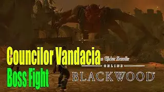 Elder Scrolls Online Blackwood - Councilor Vandacia Boss Fight (Pyre Of Ambitions)