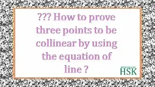 how to prove three points collinear by using the equation of the line