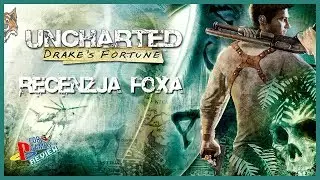 Uncharted: Fortuna Drake’a (2007) [PS3/PS4] - Recenzja Foxa