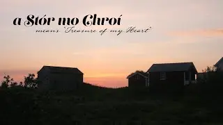 A Stor Mo Chroi (Treasure of my Heart) - Roud 3076
