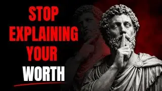 How To Show Your PARTNER Your Worth Without Saying A Word | STOICISM