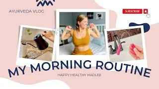 My Ayurveda Morning Routine