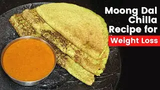 Moong Dal Chilla - Healthy Recipe for Weight Loss | Easy Recipe in 10 Minutes | Vibrant Varsha