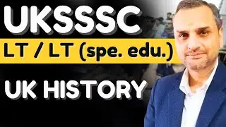 UKSSSC LT / LT (Special Education) Preparation | Uttarakhand History उत्तराखंड का इतिहास