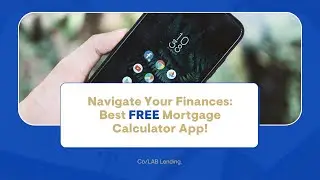 Navigate Your Finances: Best FREE Mortgage Calculator App!