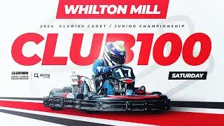 2024 CLUB100 Cadet & Junior Lightweight Championship Round 6 | Whilton Mill | Livestream