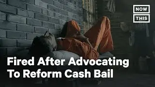 Public Defender Was Fired After Advocating For Reform to Cash Bail | NowThis