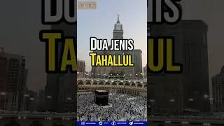 DUA JENIS TAHALLUL #shorts #islam #muslim #haji #shortvideo
