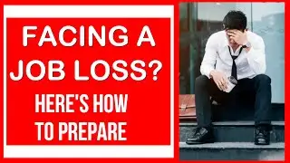 WHAT TO PREPARE WHEN FACING A JOB LOSS I JOB LOSS I WHAT TO DO WHEN FACING A JOB LOSS