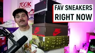 Top 10 Favorite Sneakers.. RIGHT NOW!