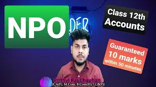 NPO Revision (Class 12th- Accounts) within 50 minutes with intensive concepts clarity.