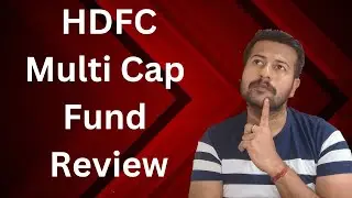 HDFC Multi Cap Fund Review | HDFC Multi Cap Direct Growth Plan Review