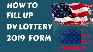 How To Fill Form Of DV Lottery 2019  ( Green Card )