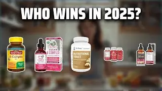The Top 5 Best Vitamin B Complex in 2025 - Must Watch Before Buying!