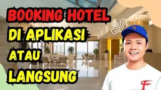 Lebih Baik Booking Hotel Lewat Aplikasi atau Langsung di Hotelnya ?? Ini Kelebihan dan Kekurangannya