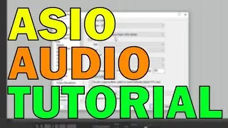 ASIO Audio Tutorial &ndash; Low Latency Audio On Windows