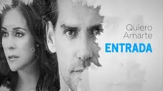 Quiero amarte ENTRADA