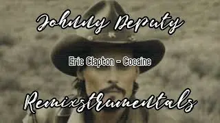 Johnny Deputy Remixstrumentals ⦙ Eric Clapton Cocaine