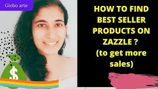 HOW TO FIND BEST SELLER PRODUCTS ON ZAZZLE ? (to make more sales)
