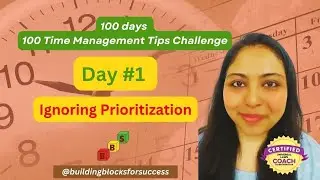 Day #1, 100 Days 100 Time Management Tips Challenge.