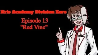 Kris Academy Division Zero - episod 13 (Red Vine)