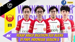 ALL WWCD BTR RA PMPL ID Season 5 | WWCD Bigetron Red Aliens