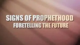 Signs of Prophethood - Foretelling the Future (3/9)
