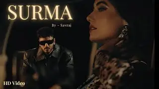SURMA | Savraj | Official Video | Punjabi Song 2025