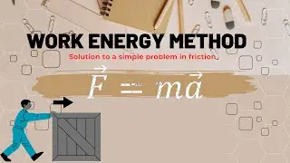 A simple Problem in Work - Energy Method