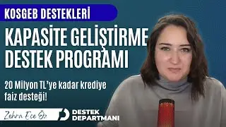 KOSGEB Kapasite Geliştirme Desteği 2025 | 20 Milyon TL’ye Kadar Kullanılan Krediye Faiz Desteği