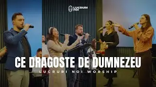 LN Worship - Ce dragoste de Dumnezeu