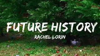 Rachel Lorin - Future History (Lyrics) [7clouds Release]  | Music one for me
