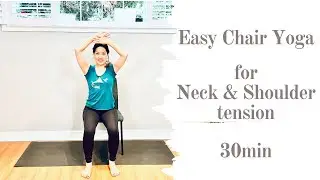 Chair Yoga: Relieve Shoulder & Neck Tension 🪑 - 30 min