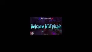 Welcome WBTpixles & WBTsound #competitive #esports #gtag #subscribe #edit #vr #accl