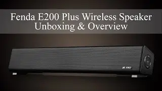F&D E200 Plus Wireless Speaker Unboxing & Overview