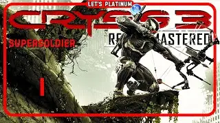 CRYSIS 3 REMASTER ❑ 1 &ndash; SUPERSOLDIER - POST-HUMAN 🏆 LET'S PLATINUM PS4 Gameplay Walkthrough