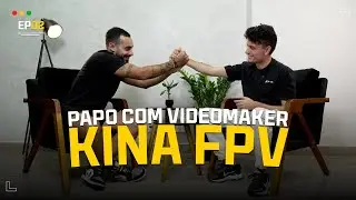 Papo de Videomaker #02 | Da ENGENHARIA pro FPV com @kinafpv