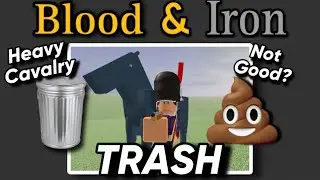 Why Blood And Iron Heavy Cavalry SUCKS | Roblox