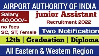 Airport authority of india junior assistant recruitment for Eastern region and western Region |