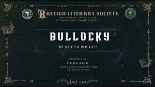 Bullocky - Judith Wright | Mohd. Abid | Raleigh Literary Society | AMU