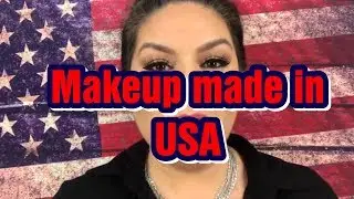 Makeup Made In The USA tutorial