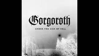 Gorgoroth - Under the Sign of Hell (Full Album)
