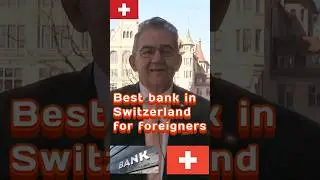 Best bank in Switzerland for foreigners  #swissbank #offshorebankaccount