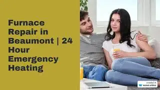 Furnace Repair Beaumont | 24 Hour Furnace Repair