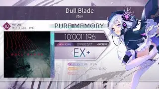 【Arcaea】 Dull Blade [FTR 10] PM 10'001&rsquo;196pts (Max -3)