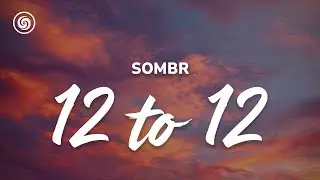 sombr - 12 to 12 (lyrics)