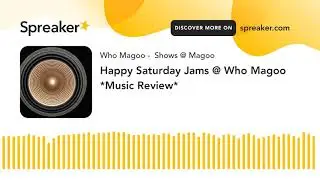 Happy Saturday Jams @ Who Magoo *Music Review* (part 19 of 21)