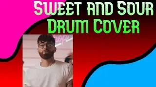 Sweet and sour by Nick D - Drum Cover